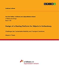 Paperback Design of a Sharing Platform for Objects in Gothenburg: Challenge Lab. Sustainable Mobility and Transport Solutions Book