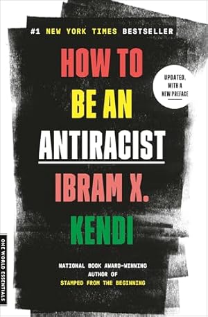 How to Be an Antiracist (One World Essentials)