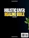 Holistic Liver Healing Bible: Comprehensive Guide to Heal Liver Without Drugs, Improve Everyday Energy, Shed 5–10 Kg Visceral Fat, and Implement Fast, Practical Recipes