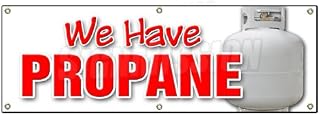 72" WE Have Propane Banner Sign Gas Tanks Refill Replacement Liquid lp