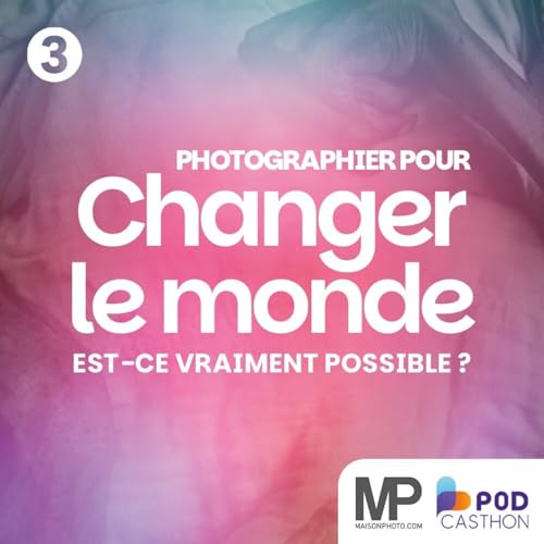 Photographier pour Changer le Monde (3/3) : W. Eugene Smith - Maison de la Photo / Podcasthon