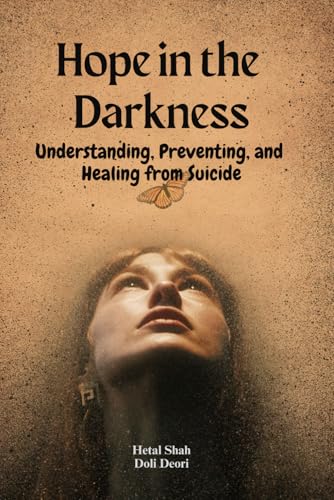 Hope in the Darkness: Understanding, Preventing, and Healing from Suicide