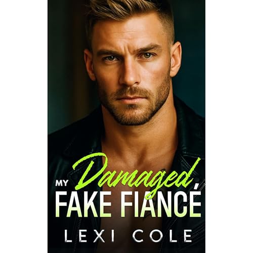 My Damaged Fake Fiance Audiolibro Por Lexi Cole arte de portada
