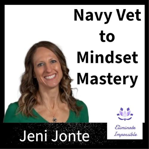Jeni Jonte Navy Vet to Mindset Mastery