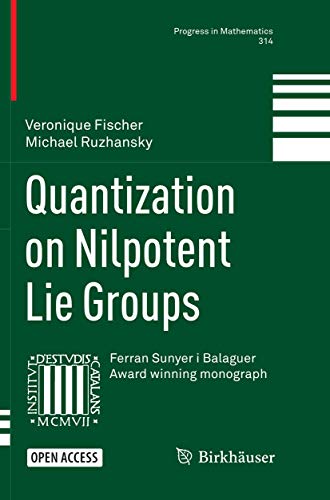 Quantization on Nilpotent Lie Groups (Progress in Mathematics, Band 314)