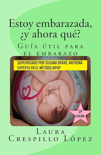 Estoy embarazada, ¿y ahora qué? Guía útil para el embarazo: Fotografías a COLOR (Spanish Edition)