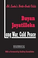Long War, Cold Peace: Sri Lanka's North-South Crisis 9556652094 Book Cover