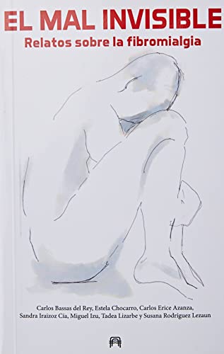 El mal invisible. Relatos sobre fibromialgia.: 3 (Autoayuda)