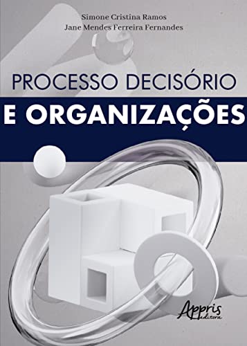 Processo decisório e organizações: