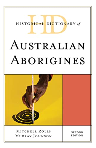 Historical Dictionary of Australian Aborigines (Historical Dictionaries of Peoples and Cultures)