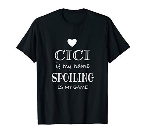 Cici Is My Name Funny Cici Shirt Gifts for Cici Grandma