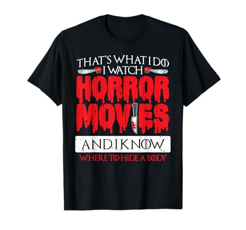 Scary Horror Movie I Watch Horror Movies T-Shirt