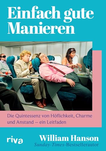Einfach gute Manieren: Die Quintessenz von Höflichkeit, Charme und Anstand – ein Leitfaden | Die Quintessenz von Höflichkeit, Charme und Anstand – ein Leitfaden. Das Handbuch der britischen Stilikone