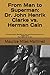 From Man To Superman: Dr. John Henrik Clarke vs. Herman Cain: The most in-depth discussion of race and African history since J.A. Rogers book From Superman to Man