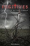 Fugitives - Stripped of the Cross (Templar Chronicles)
