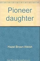 Pioneer daughter 0930637003 Book Cover