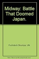 Midway. The Battle That Doomed Japan B00D4L0FNE Book Cover