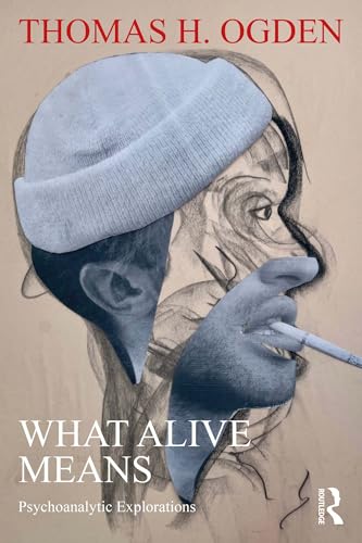 What Alive Means: Psychoanalytic Explorations (English Edition)