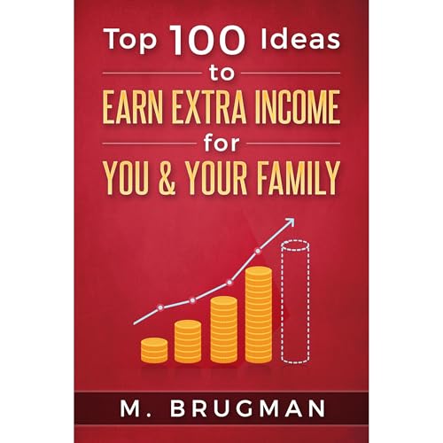 Top 100 Ideas to Earn Extra Income for You & Your Family Audiolibro Por M. Brugman arte de portada