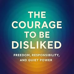 The Courage to Be Disliked Audiolibro Por Marcus Reed arte de portada