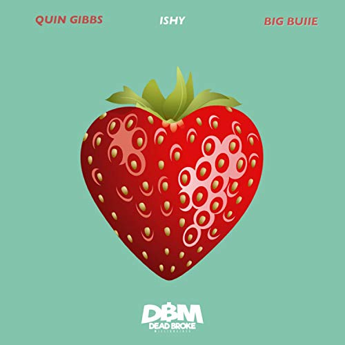 Play Strawberries (feat. Ishy & Big Buiie) by Quin Gibbs on Amazon Music