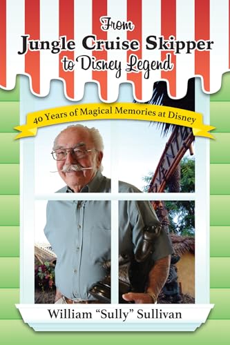 From Jungle Cruise Skipper to Disney Legend: 40 Years of Magical Memories at Disney (Disney Legends) image 2