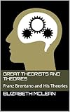 theoria restaurante como  Great Theorists and Theories: Franz Brentano and His Theories (English Edition)