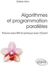 Download Algorithmes et programmation parallèles - Théorie avec BSP et pratique avec OCaml PDF