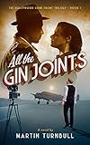 All the Gin Joints: A novel of World War II Hollywood