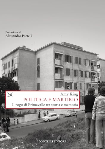 Politica e martirio. Il rogo di Primavalle tra storia e memoria