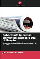 Publicidade impressa: elementos básicos e sua utilização: Uma avaliação da publicidade impressa indiana e do Sri Lanka (Portuguese Edition) 6208792819 Book Cover