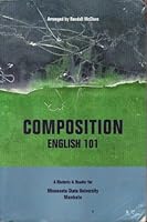 Composition: English 101 - A Rhetoric & Reader for Minnesota State University Mankato. Taken from: A Sequence for Academic Writing, Second Edition 0536949344 Book Cover