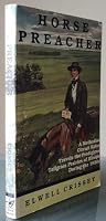 Horse Preacher: A Methodist Circuit Rider Travels the Prodigious Tallgrass Prairies of Illinois During the 1830s 0926524100 Book Cover