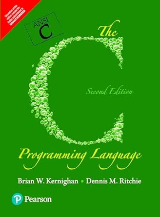 C PROGRAMMING LANGUAGE, 2ND EDN : Brian W. Kernighan / Dennis Ritchie ...