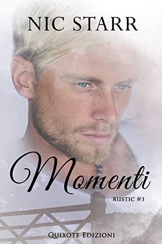 Momenti (Rustic Vol. 3) di [Nic Starr, Sara Linda Benatti]