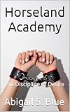  Horseland Academy: The Discipline of Desire (English Edition)