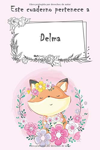 Este cuaderno pertenece a Delma: Cuaderno personalizado con nombre - con más de 100 nombres femeninos y masculinos para elegir - 110 páginas a rayas, Tamaño 21.59 x 21.59 cm (6 x 9 pulgadas)