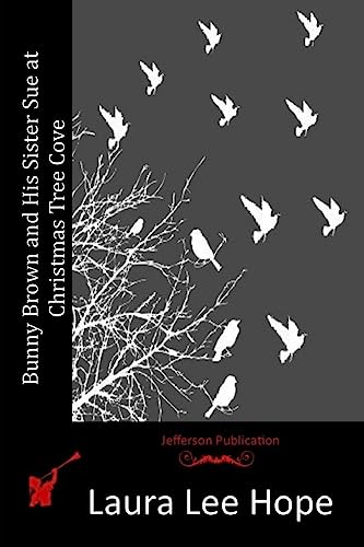 Bunny Brown and His Sister Sue at Christmas Tre... 1515373126 Book Cover