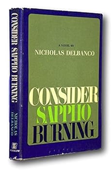 Rare 1969 Consider Sappho Burning 1st Ed HCDJ Hardcover Nicholas Delbanco 3rd Novel