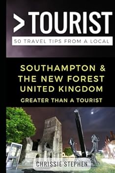 Paperback Greater Than a Tourist- Southampton & The New Forest United Kingdom: 50 Travel Tips from a Local (Greater Than a Tourist United Kingdom) Book