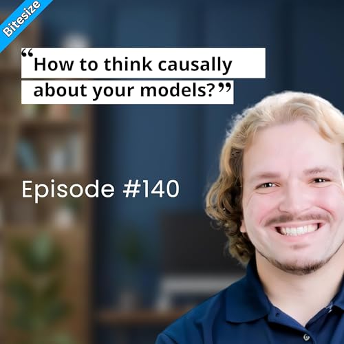 BITESIZE | How to Think Causally About Your Models? cover art