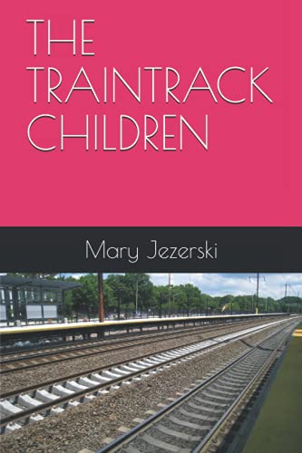 THE TRAINTRACK CHILDREN