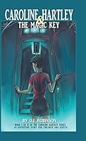 Caroline Hartley and the Magic Key 1491769599 Book Cover
