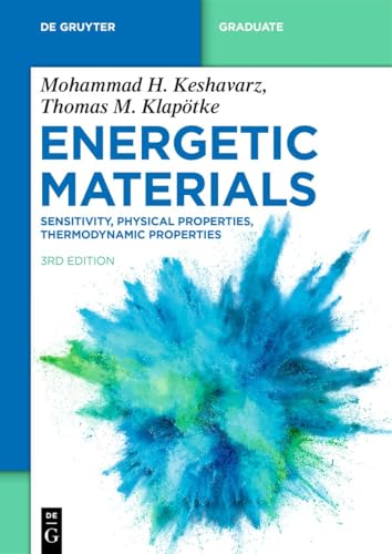 Energetic Materials: Sensitivity, Physical Properties, Thermodynamic Properties (De Gruyter Textbook)