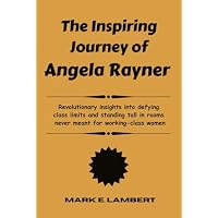 The Inspiring Journey of Angela Rayner
