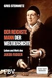 Der reichste Mann der Weltgeschichte: Biografie des Finanzgenies zum 500. Todestag erstmals als Taschenbuch. Ideales Geschenk für Geschichtsfans