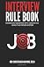 Interview Rule Book: Answer Any Question With Confidence Using This Proven System