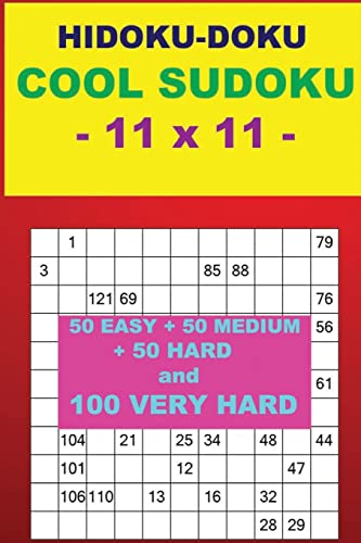 HIDOKU-DOKU - COOL SUDOKU - 11 x 11 -: 50 EASY + 50 MEDIUM + 50 HARD and 100 VERY HARD. This is the perfect book for you. (PITSTOP Doku)