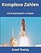 Produktbild Komplexe Zahlen: mit Zusatzkapitel zu Maple