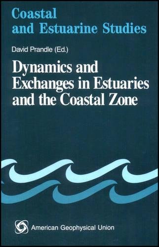 Dynamics and Exchanges in Estuaries and the Coastal Zone (Coastal and Estuarine Studies)